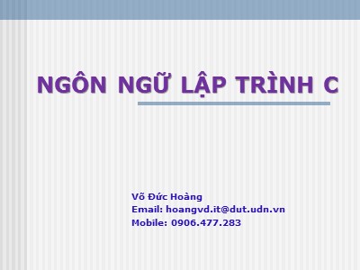Bài giảng Tin học đại cương - Chương 2: Ngôn ngữ lập trình C - Võ Đức Hoàng