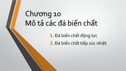 Bài giảng Tinh thể. Khoáng vật. Thạch học - Chương 10: Mô tả các đá biến chất