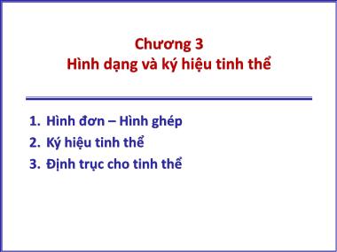 Bài giảng Tinh thể. Khoáng vật. Thạch học - Chương 3: Hình dạng và ký hiệu tinh thể