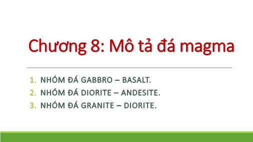 Bài giảng Tinh thể. Khoáng vật. Thạch học - Chương 8: Mô tả đá magma