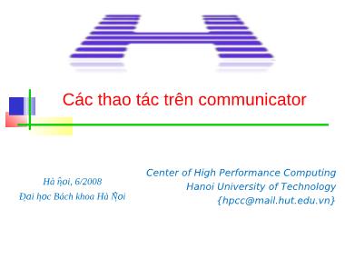 Bài giảng Tính toán lưới - Bài 6: Các thao tác trên communicator - Nguyễn Hữu Đức