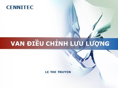 Bài giảng Truyền động thủy lực và khí nén - Chương 4: Van điều chỉnh lưu lượng - Lê Thể Truyền