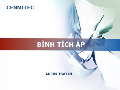 Bài giảng Truyền động thủy lực và khí nén - Chương 6: Bình tích áp - Lê Thể Truyền