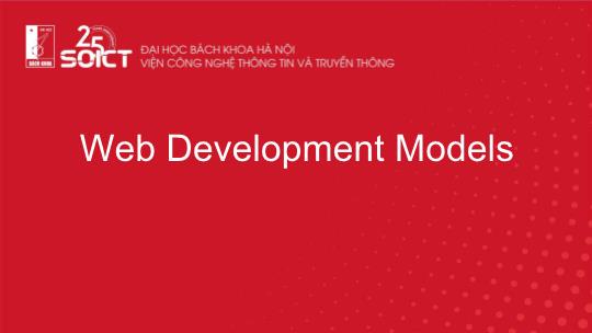 Bài giảng Web technologies and e-Services - Bài 6: Web development models - Trường Đại học Bách khoa Hà Nội