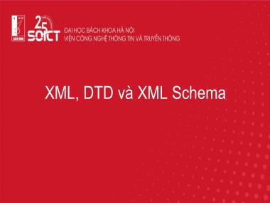 Bài giảng Web technologies and e-Services - Bài 9: XML, DTD và XML Schema - Trường Đại học Bách khoa Hà Nội
