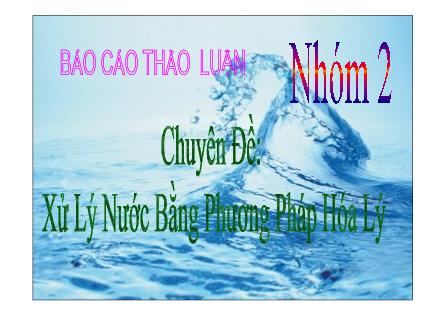Chuyên đề Xử lý nước bằng phương pháp hóa lý
