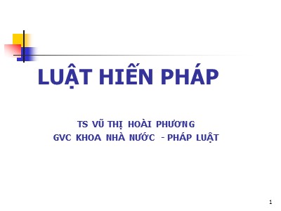 Bài giảng Luật hiến pháp - Vũ Thị Hoài Phương