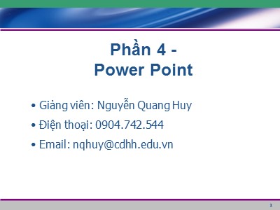 Bài giảng Power Point - Nguyễn Quang Huy