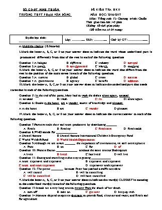 Bài kiểm tra Học kì 2 môn Tiếng Anh Lớp 12 - Năm học 2016-2017 - Trường THPT Phạm Văn Đồng (Có đáp án)