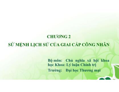 Bài giảng Chủ nghĩa xã hội khoa học - Chương 2: Sứ mệnh lịch sử của giai cấp công nhân