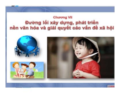 Bài giảng Đường lối cách mạng của Đảng Cộng Sản Việt Nam - Chương 7: Đường lối xây dựng, phát triển nền văn hóa và giải quyết các vấn đề xã hội