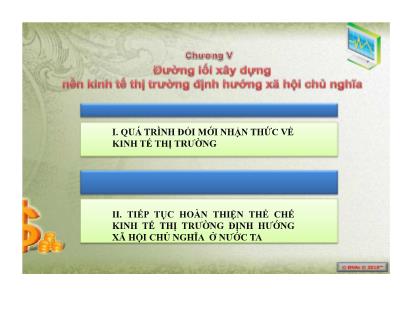 Bài giảng Đường lối cách mạng của Đảng Cộng Sản Việt Nam - Chương 5: Đường lối xây dựng nền kinh tế thị trường định hướng xã hội chủ nghĩa