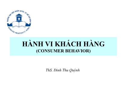 Bài giảng Hành vi khách hàng - Đinh Thu Quỳnh