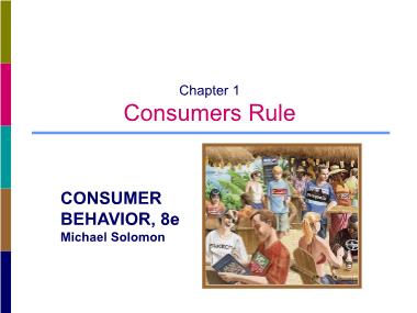 Bài giảng Hành vi người tiêu dùng - Chương 1: Consumers rule - Bùi Thị Phương Hoa