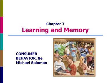 Bài giảng Hành vi người tiêu dùng - Chương 3: Learning and memory - Bùi Thị Phương Hoa