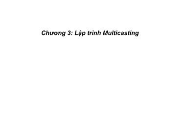 Bài giảng Lập trình mạng - Chương 3: Lập trình Multicasting