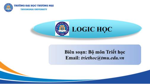 Bài giảng Logic học - Chương 1: Nhập môn logic học - Trường Đại học Thương mại