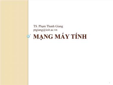 Bài giảng Mạng máy tính - Chương 1: Giới thiệu chung về mạng máy tính - Phạm Thanh Giang