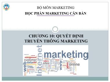 Bài giảng Marketing căn bản - Chương 10: Quyết định truyền thông marketing - Trường Đại học Kinh tế quốc dân