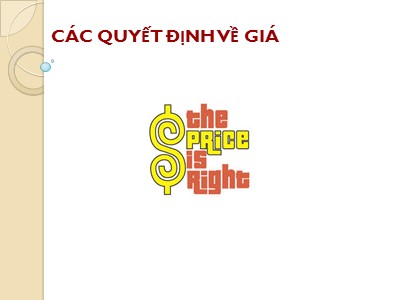 Bài giảng Marketing căn bản - Chương 8: Các quyết định về giá