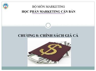 Bài giảng Marketing căn bản - Chương 8: Chính sách giá cả - Trường Đại học Kinh tế quốc dân