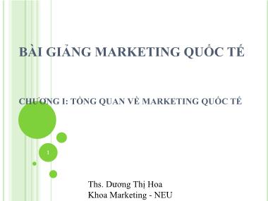 Bài giảng Marketing quốc tế - Chương 1: Tổng quan về marketing quốc tế - Dương Thị Hoa
