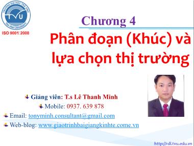 Bài giảng Marketing quốc tế - Chương 4: Phân đoạn và lựa chọn thị trường - Lê Thanh Minh