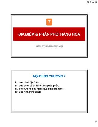 Bài giảng Marketing thương mại - Chương 7: Địa điểm và phân phối hàng hoá - Nguyễn Tường Huy