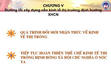 Bài giảng môn Đường lối cách mạng của Đảng cộng sản Việt Nam - Chương 5: Đường lối xây dựng nền kinh tế thị trường định hướng Xã hội chủ nghĩa