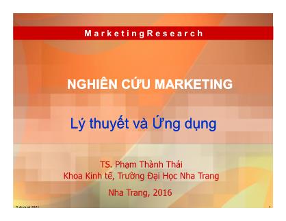 Bài giảng Nghiên cứu marketing. Lý thuyết và ứng dụng - Bài 1: Tổng quan về nghiên cứu marketing - Phạm Thành Thái