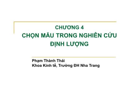 Bài giảng Nghiên cứu marketing. Lý thuyết và ứng dụng - Bài 4: Chọn mẫu trong nghiên cứu định lượng - Phạm Thành Thái