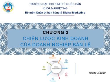 Bài giảng Quản trị bán lẻ - Chương 2: Chiến lược kinh doanh của doanh nghiệp bán lẻ - Trường Đại học Kinh tế quốc dân