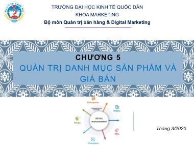 Bài giảng Quản trị bán lẻ - Chương 5: Quản trị danh mục sản phẩm và giá bán - Trường Đại học Kinh tế quốc dân