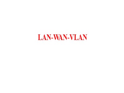 Bài giảng Quản trị bảo trì hệ thống - Chương 2: LAN. WAN. VLAN