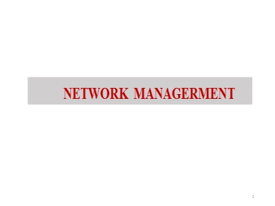 Bài giảng Quản trị bảo trì hệ thống - Chương 21: Network Managerment