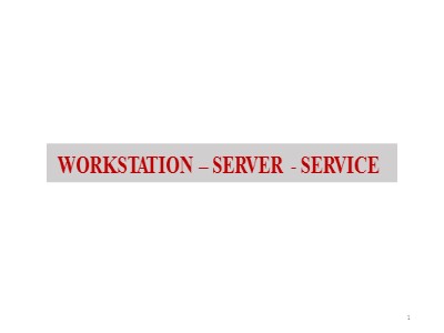 Bài giảng Quản trị bảo trì hệ thống - Chương 3: Workstation. Server. Service
