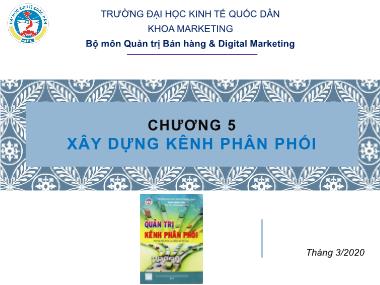 Bài giảng Quản trị kênh phân phối - Chương 5: Xây dựng kênh phân phối - Trường Đại học Kinh tế quốc dân