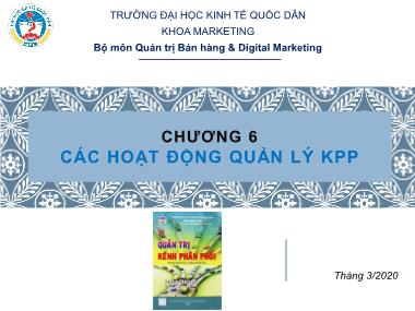 Bài giảng Quản trị kênh phân phối - Chương 6: Các hoạt động quản lý kênh phân phối - Trường Đại học Kinh tế quốc dân