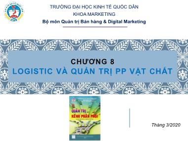 Bài giảng Quản trị kênh phân phối - Chương 8: Logistic và quản trị phân phối vật chất - Trường Đại học Kinh tế quốc dân