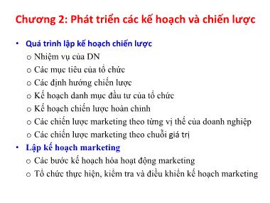 Bài giảng Quản trị marketing - Chương 2: Phát triển các kế hoạch và chiến lược - Nguyễn Thị Phương Dung