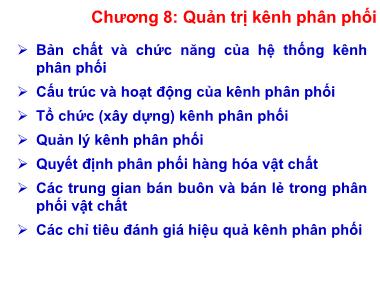 Bài giảng Quản trị marketing - Chương 8: Quản trị kênh phân phối - Nguyễn Thị Phương Dung