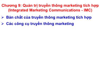 Bài giảng Quản trị marketing - Chương 9: Quản trị truyền thông marketing tích hợp - Nguyễn Thị Phương Dung