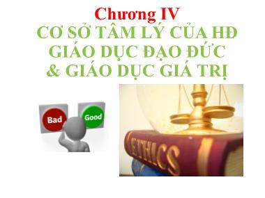 Bài giảng Tâm lí học - Chương 4: Cơ sở tâm lý của hoạt động giáo dục đạo đức và giáo dục giá trị