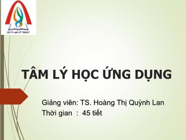 Bài giảng Tâm lý học ứng dụng - Hoàng Thị Quỳnh Lan