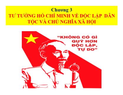 Bài giảng Tư tưởng Hồ Chí Minh - Chương 3: Tư tưởng Hồ Chí Minh về độc lập dân tộc và Chủ nghĩa xã hội