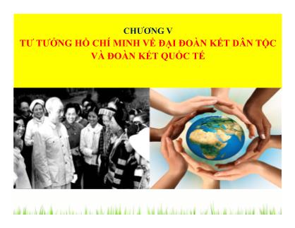 Bài giảng Tư tưởng Hồ Chí Minh - Chương 5: Tư tưởng Hồ Chí Minh về đại đoàn kết dân tộc và đoàn kết quốc tế