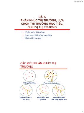 Giáo trình Nguyên lý marketing - Bài 5: Phân khúc thị trường, lựa chọn thị trường mục tiêu, định vị thị trường - Nguyễn Thị Mai Anh