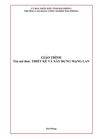 Giáo trình Thiết kế và xây dựng mạng LAN - Trường Cao đẳng Công nghệ Hải Phòng