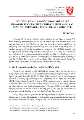 Tư tưởng về đào tạo bồi dưỡng thế hệ trẻ trong di chúc của chủ tịch Hồ Chí Minh và sự vận dụng của trường Đại học Sư phạm, Đại học Huế