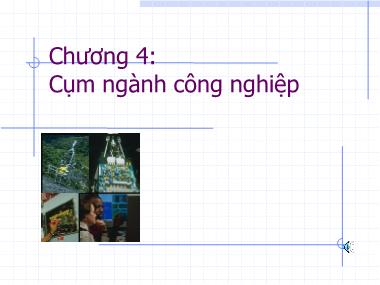 Bài giảng Chuỗi cung ứng và mạng sản xuất - Chương 4: Cụm ngành công nghiệp - Nguyễn Thị Xuân Hòa